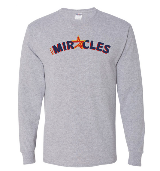 MIRACLES -  LONG SLEEVE (MULTIPLE OPTIONS)